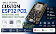 design custom esp32 pcb, schematic and embedded firmware