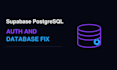 fix supabase authentication and database issues