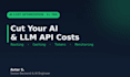 reduce your openai and llm API costs and token usage