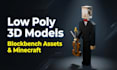 create high quality low poly 3d models and blockbench assets