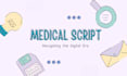 write a well detailed medical script
