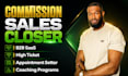 commission sales closer high ticket appointment setter b2b saas coaching rep exp