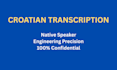 do professional and accurate croatian transcription