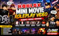 create a roblox mini movie roleplay video with script voice and editing