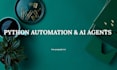 build advanced python automation scripts and autonomous ai agents