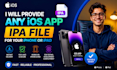 provide any ios app ipa file for your iphone or ipad