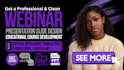 design powerpoint presentations, webinar decks, and online training courses