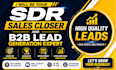 be your sdr, sales closer and b2b lead generation expert