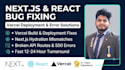 fix nextjs website bugs, react errors, and vercel deployment issues
