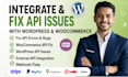 integrate external api with wordpress sites, woocommerce api and fix api issues
