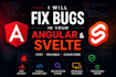 fix bugs and errors in your angular or svelte application