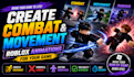 create combat and movement roblox animations for your game