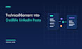 turn technical content into credible linkedin posts