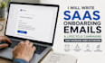 write saas onboarding emails, lifecycle campaigns that increase user activation