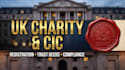 register UK charity, cic, draft trust deeds and compliance documents