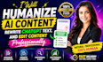 humanize ai content, rewrite chatgpt text, and edit content professionally