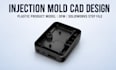 design injection mold cad, plastic product model, dfm and solidworks step file