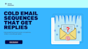 write a cold email sequence that gets replies