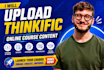 upload thinkific online course, lessons, quizzes, assignments, course creation