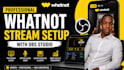 professionally set up obs studio for whatnot live streaming