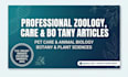 write professional zoology pet care and botany articles