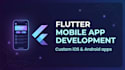 develop a custom ios and android mobile app using flutter