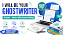 be your ghostwriter for articles ebooks and website content