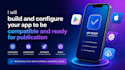 build and configure your app to be compatible and ready for publication