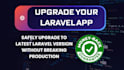 safely upgrade legacy laravel to latest version
