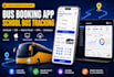 create bus booking app, school bus app, gps app, location tracking, travel app