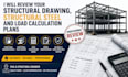 review your structural drawing, structural steel and load calculation plans
