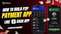 develop online payment app, p2p money transfer app, fintech app, wallet app