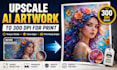 upscale ai artwork to 300 dpi for print
