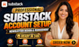 fully setup substack account manage substack newsletter design substack setup
