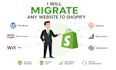 migrate wordpress to shopify woocommerce wix to shopify website migration expert