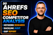 do ahrefs SEO competitor analysis, keyword research, backlink audit gap report