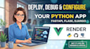 deploy, debug, and configure your python web application