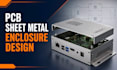design pcb sheet metal enclosure with dxf flat pattern and manufacturing drawing