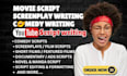 write movie script, youtube script, comedy script, screenwriting, screenplay