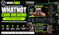 use obs to set up and optimize your whatnot card breaking live stream