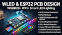 design led lighting pcb, wled, ws2812b, esp32 and wifi controller