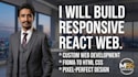 build responsive react website, custom web dev and figma to HTML CSS