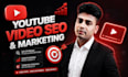 do youtube video SEO, marketing, and video optimization