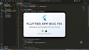 fix flutter app bugs and errors