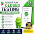 provide 12 testers or 20 testers for google play closed testing with guides