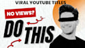 write viral youtube titles and high CTR video hooks