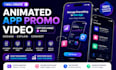 create animated app promo video, app explainer video, and mobile app demo
