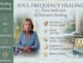 provide frequency healing sessions from the soul