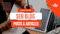 write SEO blog posts and articles on any topic