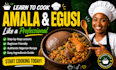 teach you how do cook amala and egusi